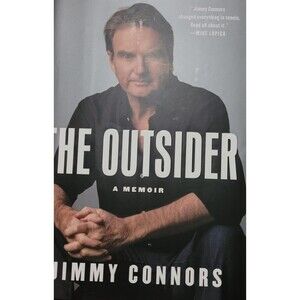 The Outsider : A Memoir by Jimmy Connors (2013, Hardcover)
